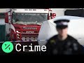 U.K. Police Arrest Fourth Person in Connection to Truck Deaths