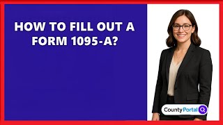 How To Fill Out A Form 1095-A?