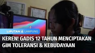 Gadis 12 Tahun Menciptakan 'Game' Toleransi dan Kebudayaan | Liputan 6 Lampung