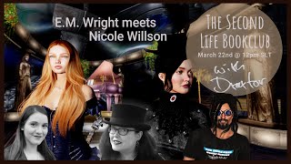 The Second Life Book Club with Draxtor -  E.M. Wright meets Nicole Willson PART1