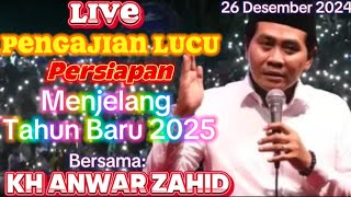 🔴LIVE PENGAJIAN LUCU TERBARU ‼️ KH ANWAR ZAHID MENJELANG TAHUN BARU 2025