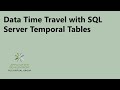 Data Time Travel with SQL Server Temporal Tables