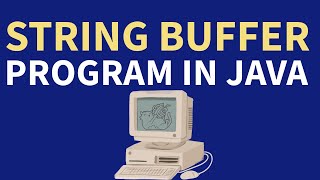 StringBuffer in Java | ISC Computer Science Syllabus