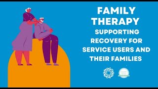 Family Therapy: Supporting Recovery for Service Users and Their Families