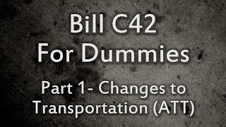 Bill C42 For Dummies - Part 1: Authorizations to Transport