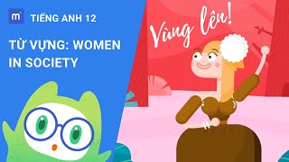 Tiếng Anh 12 - Bài 15 - Từ Vựng: Phụ nữ trong xã hội - Women in Society