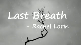 Rachel Lorin - Last Breath (Lyrics)