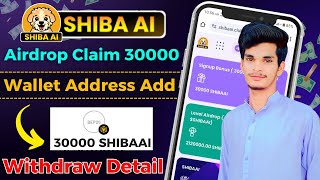 Shibaai Airdrop Claim 30000 🤑 | Shiba Ai Airdrop Wallet Address Add 💸 | Shiba Ai Airdrop Withdraw