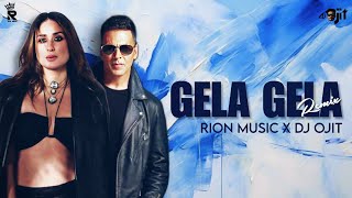 Gela Gela | Remix | Rion Music & Dj Ojit | Akshay K, Kareena K | Adnan Sami, Sunidhi Chauhan