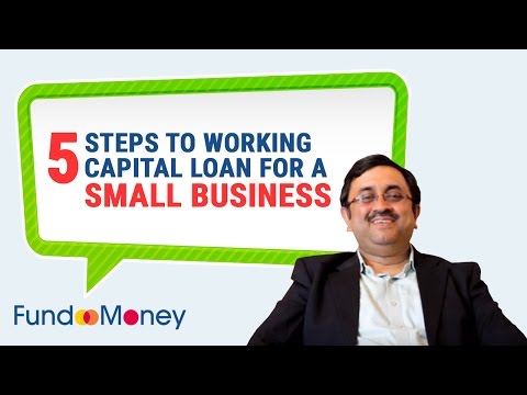 5 Steps To Working Capital Loan For A Small Business 5 Steps To Working Capital Loan For A Small Business