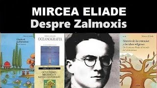 MIRCEA ELIADE, Despre Zalmoxis și nemurirea sufletului.