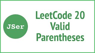 leetCode 20 - Valid Parentheses (Stack) | JSer - algorithm & JavaScript