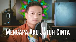 Mengapa Aku Jatuh Cinta (Fitri) - Andrey Arief (COVER)