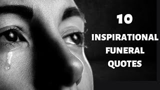 10 Inspirational Funeral Quotes for Grief - 10 quotes you can say to help others