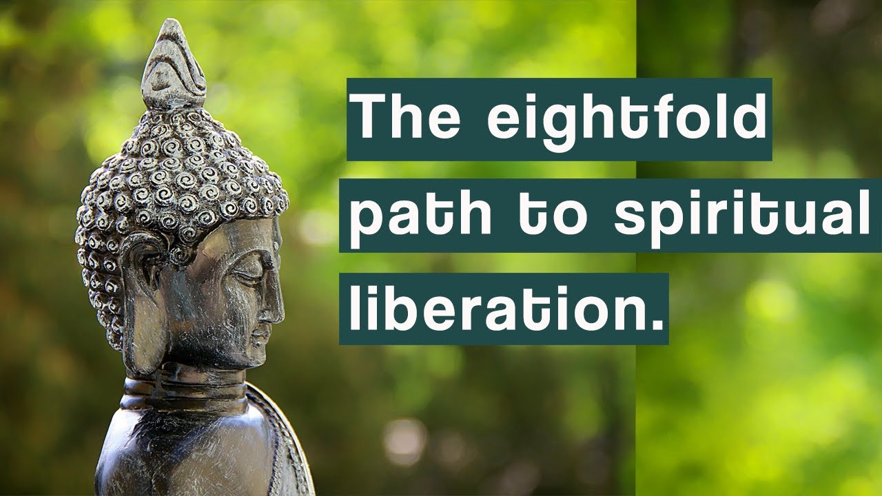 The "Noble Eightfold Path" In Buddhism, The Way Towards Spiritual ...