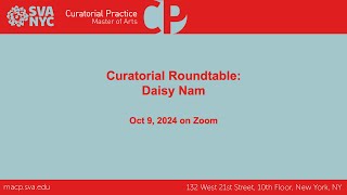 The Curatorial Roundtable: Daisy Nam (San Francisco)