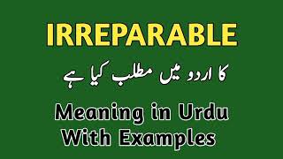 Irreparable meaning in urdu and hindi || Irreparable in a sentence