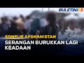 KONFLIK AFGHANISTAN | Malaysia Kutuk Serangan Pengganas Di Kabul