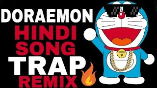 Doraemon🔥 Hindi Song | Trap Remix | SUBODH SU2 | 2018 | Indian Trap Music