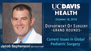 Current Issues in Global Pediatric Surgery - Jacob Stephenson, M.D.