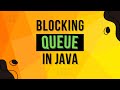What Is BlockingQueue in Java? | Complete Multithreading Tutorial Series Ep 19