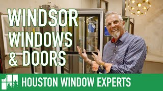 The Windsor Line Of Windows \u0026 Doors | Houston Window Experts