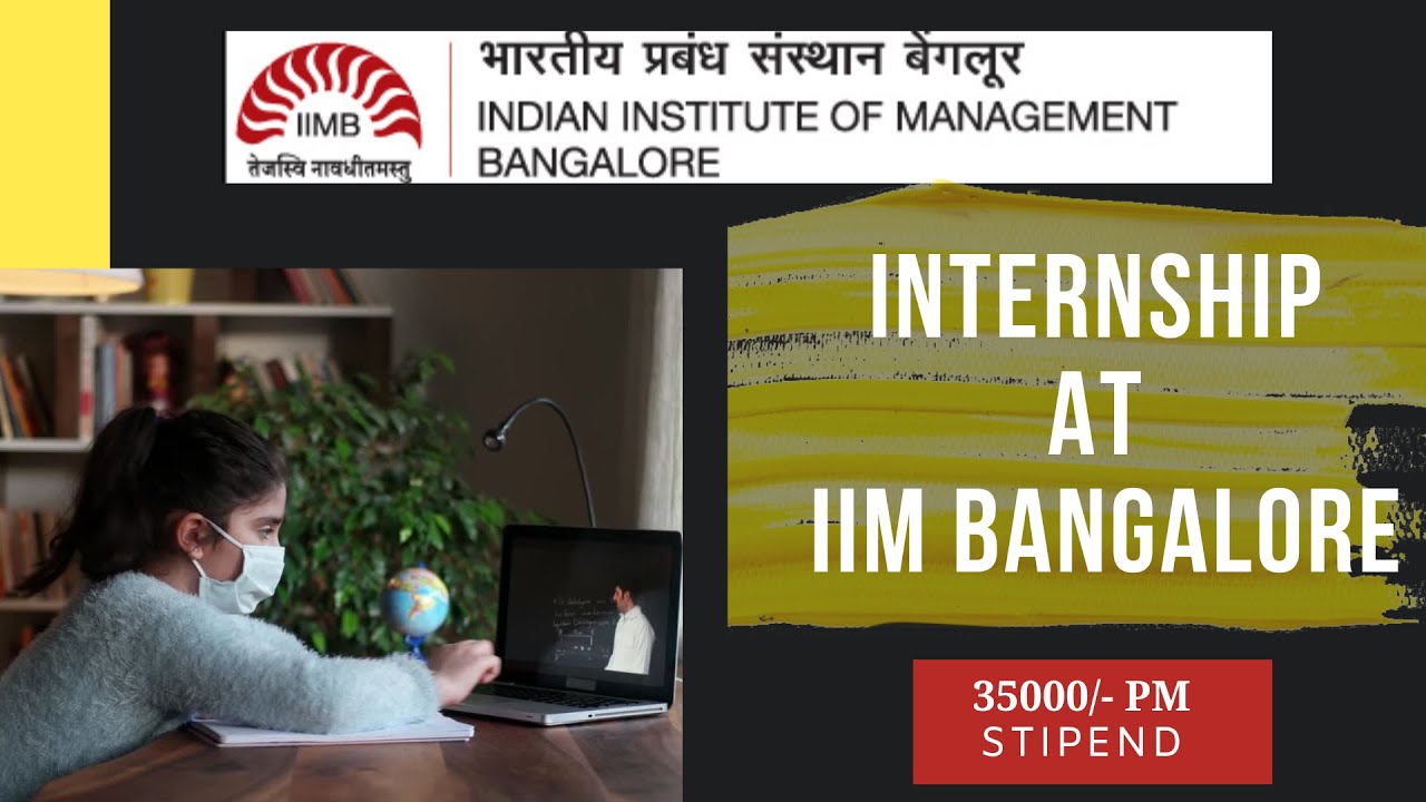 INTERNSHIP @ IIM BANGLORE | ACADEMIC INTERN | 35000/PM Stipend - YouTube