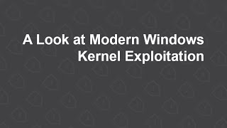 A Look at Modern Windows Kernel Exploitation/Hacking