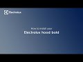 How to install your ELECTROLUX Hood Bold.