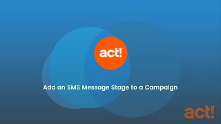 Act! Training Videos - AMA: Add an SMS Message Stage to a Campaign