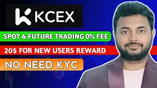 KCEX EXCHANGE| Trade Without Kyc With 0% FEE | 20$ Welcome Bonus For New Users |