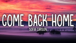 Sofia Carson - Come Back Home (Lyrics)  | [1 Hour Version]