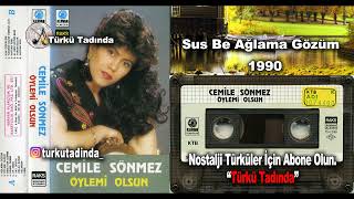 Cemile Sönmez - Sus Be Ağlama Gözüm 1990 [Yüksek Kalite]