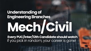 Civil and Mechanical Engineering - Understanding of engineering branches, Engineering branch to pick