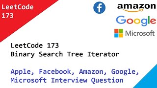 LeetCode 173 Binary Search Tree Iterator - Apple, Facebook, Amazon, Google, Microsoft Interview Q