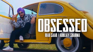 Obsessed - Riar Saab, @AbhijaySharma (Official Music Video) Gaddiya uchiya rakhiya
