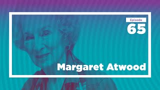 Margaret Atwood on Canada, Writing, and Invention (Live at Mason) | Conversations with Tyler