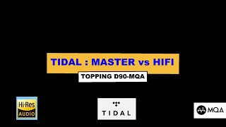 TOPPING D90 MQA : Tidal MASTER vs Tidal HIFI