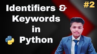 IDENTIFIERS & KEYWORDS IN PYTHON {HINDI} | PYTHON TUTORIALS #2