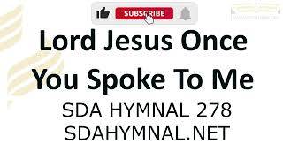 Lord Jesus Once You Spoke To Me Hymn Instrumental With Lyrics | SDA HYMNAL 278