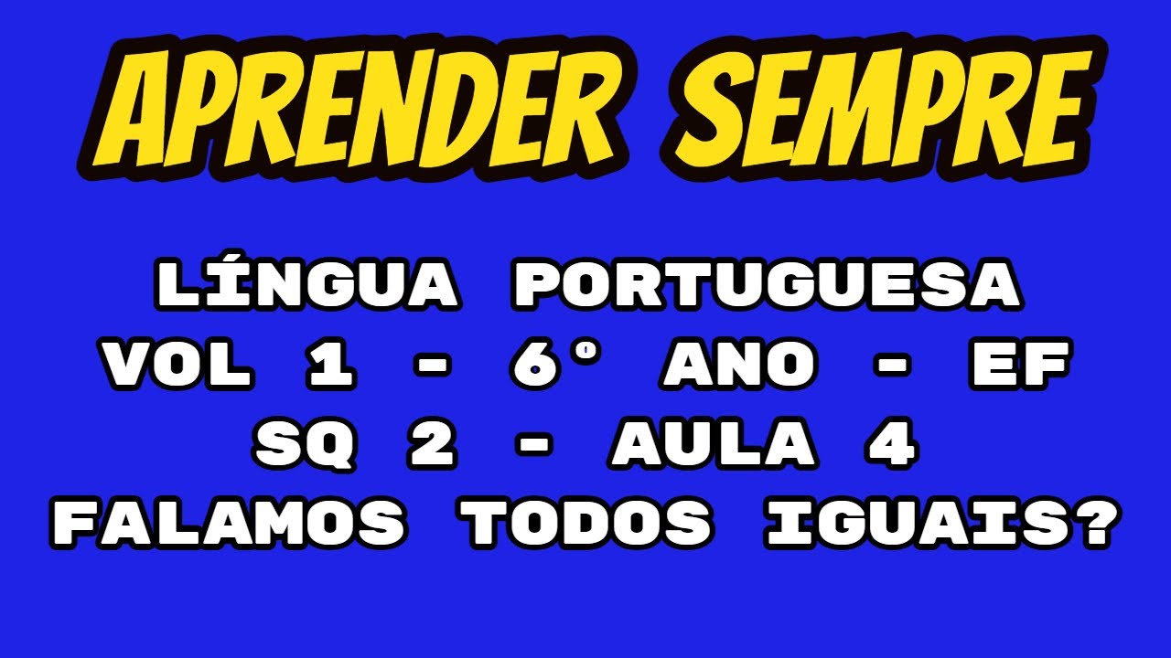 Aprender Sempre | Vol 1 | 6º Ano | Língua Portuguesa | SQ 2 | Aula 4 ...