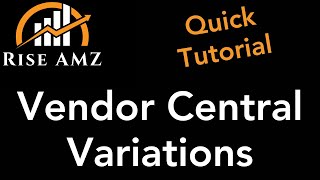 Vendor Central Variations - Best \u0026 Quick How to Guide