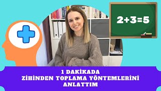 1 DAKİKADA ZİHİNDEN TOPLAMA YÖNTEMLERİNİ ANLATTIM - Zihinden Toplama İşlemi