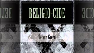 Tommy Green- Religio-cide