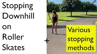 How To Rollerskate - BOMBING DOWNHILL + STOPPING DOWNHILL + STOPPING VARIATIONS ~ From a USARS Coach