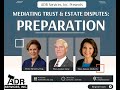 Mediating Trust & Estate Disputes: Preparation