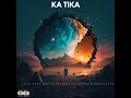 Lano Deep_ Ka Tika(feat. Mdu Humblegenius & Dopekid Shewacher)