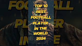 TOP 10 Best football ⚽ Player ⛹️ in the world 🌍 2024 #shorts#ronaldo #football