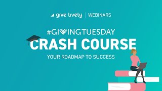 WEBINAR: #GivingTuesday Crash Course: Your Roadmap to Success