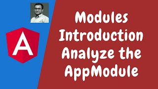 124. What are Modules. Module Introduction. Analyzing the AppModule in Angular.